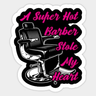 A Super Hot Barber Stole My He - Barber Barber Sticker